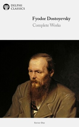 Delphi Complete Works of Fyodor Dostoyevsky (Illustrated)