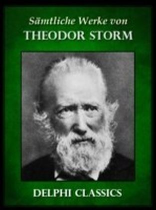 Saemtliche Werke von Theodor Storm (Illustrierte)