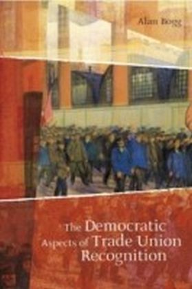 Democratic Aspects of Trade Union Recognition