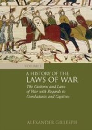 History of the Laws of War: Volume 1