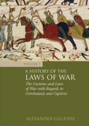 History of the Laws of War: Volume 1
