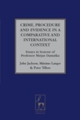 Crime, Procedure and Evidence in a Comparative and International Context