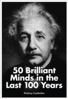 50 Brilliant Minds in the Last 100 Years