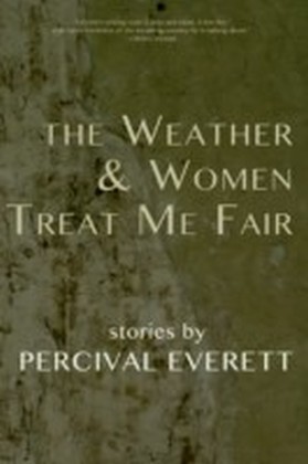 Weather and Women Treat Me Fair