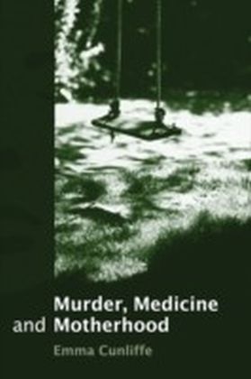 Murder, Medicine and Motherhood