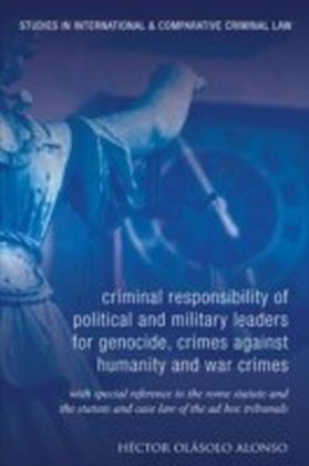 Criminal Responsibility of Senior Political and Military Leaders as Principals to International Crimes