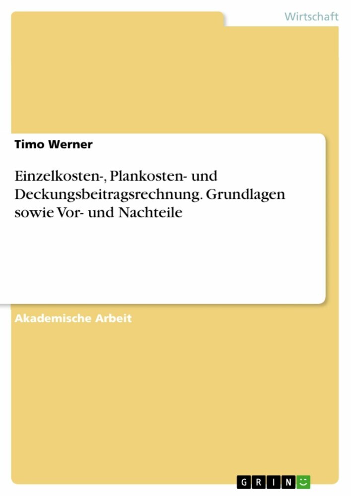 Einzelkosten-, Plankosten- und Deckungsbeitragsrechnung. Grundlagen sowie Vor- und Nachteile main product photo