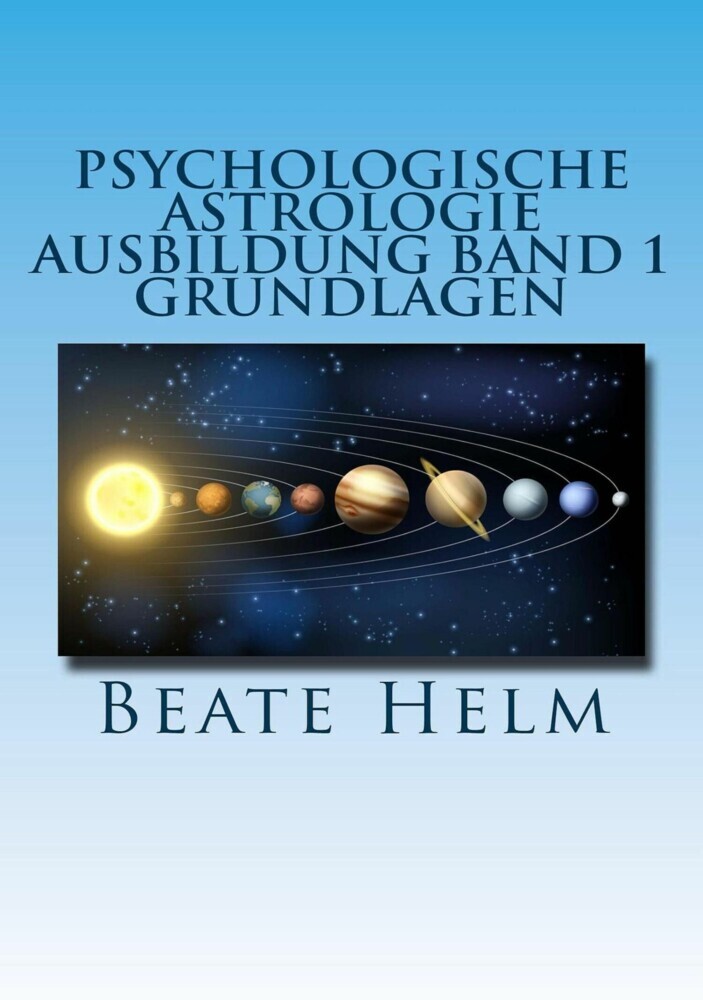 Psychologische Astrologie - Ausbildung Band 1: Grundlagen der Astrologie main product photo