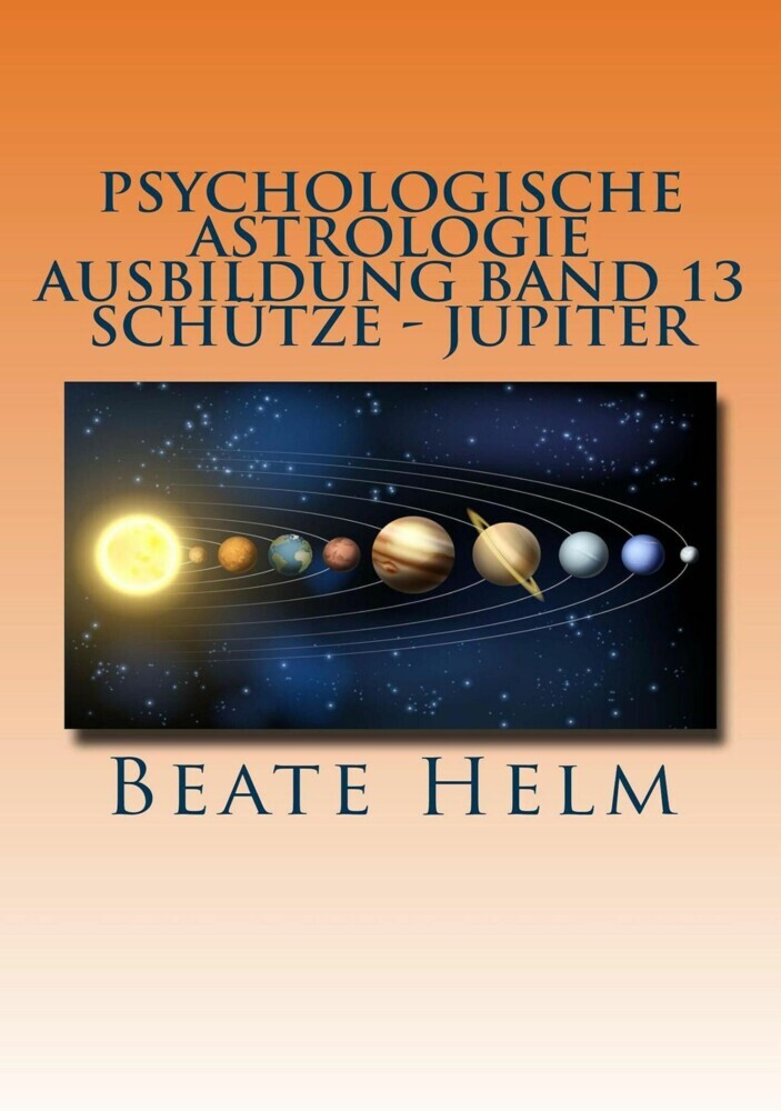 Psychologische Astrologie - Ausbildung Band 13: Schütze - Jupiter main product photo