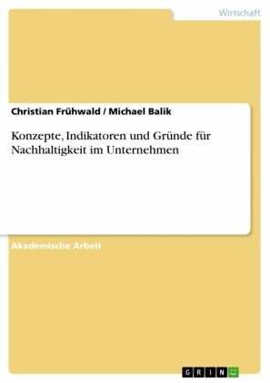 Konzepte, Indikatoren und Gründe für Nachhaltigkeit im Unternehmen