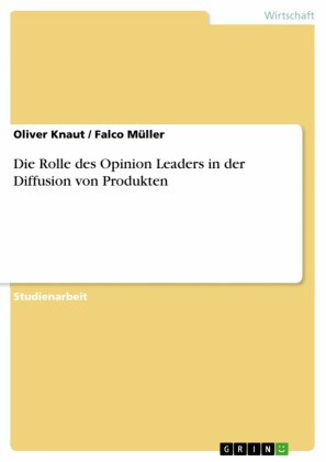 Die Rolle des Opinion Leaders in der Diffusion von Produkten