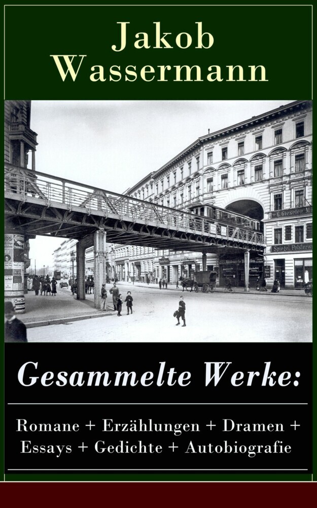 Gesammelte Werke: Romane + Erzählungen + Dramen + Essays + Gedichte + Autobiografie main product photo