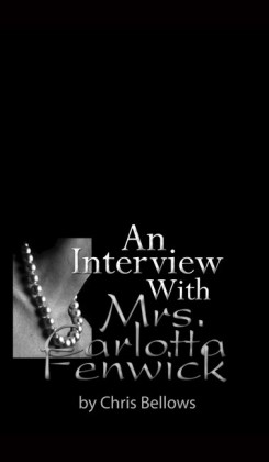 An Interview With Mrs. Carlotta Fenwick