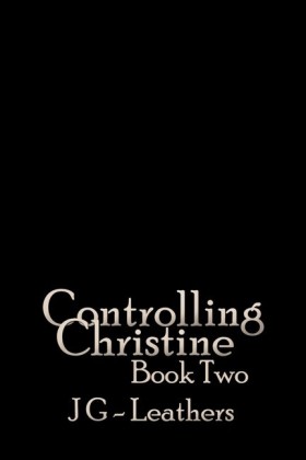 Controlling Christine, Book Two