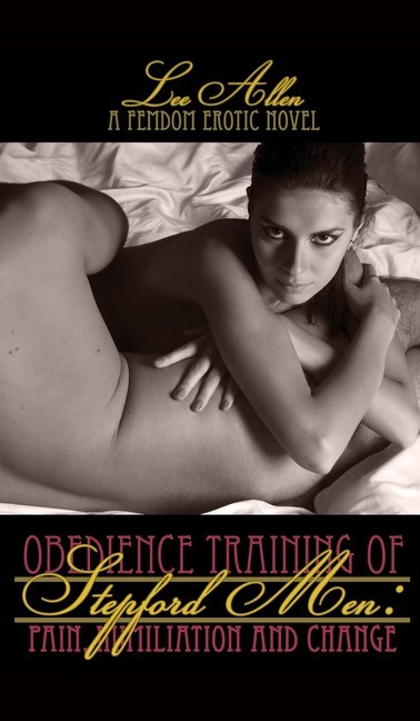 Obedience Training of the Stepford Men: Pain, Humiliation, & Change main product photo