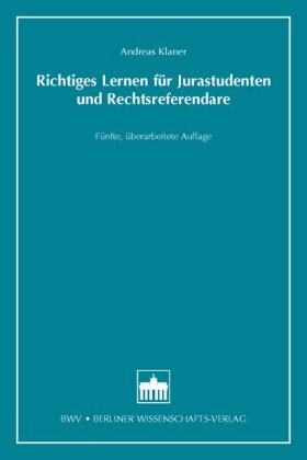 Richtiges Lernen für Jurastudenten und Rechtsreferendare