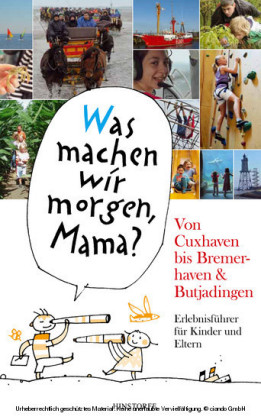 'Was machen wir morgen, Mama?' Von Cuxhaven bis Bremerhaven & Butjadingen