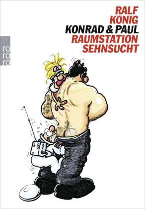 Konrad & Paul: Raumstation Sehnsucht