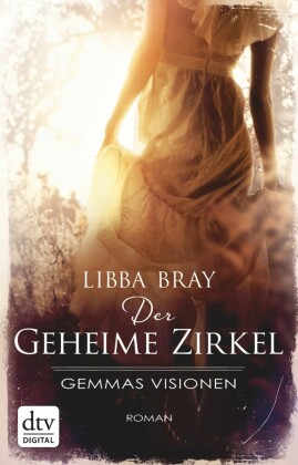 Der geheime Zirkel I Gemmas Visionen