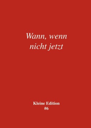 Wann, wenn nicht jetzt