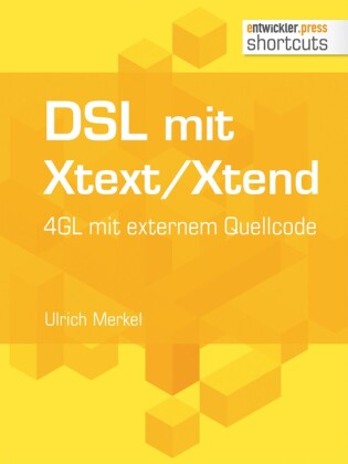 DSL mit Xtext/Xtend. 4GL mit externem Quellcode
