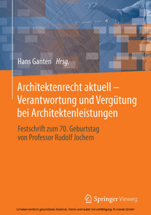 Architektenrecht aktuell - Verantwortung und Vergütung bei Architektenleistungen