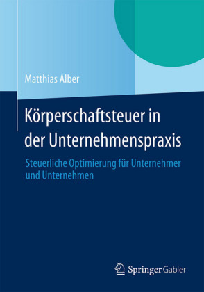 Körperschaftsteuer in der Unternehmenspraxis