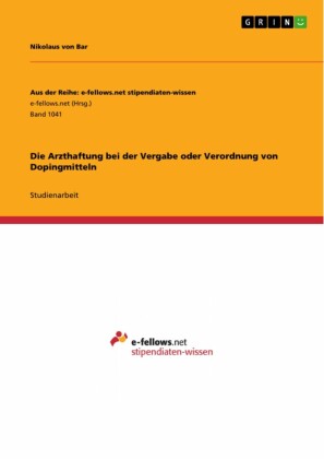 Die Arzthaftung bei der Vergabe oder Verordnung von Dopingmitteln