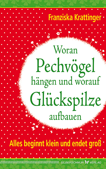 Woran Pechvögel hängen und worauf Glückspilze aufbauen main product photo