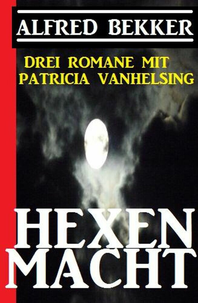 Hexenmacht (Drei Romane mit Patricia Vanhelsing) main product photo