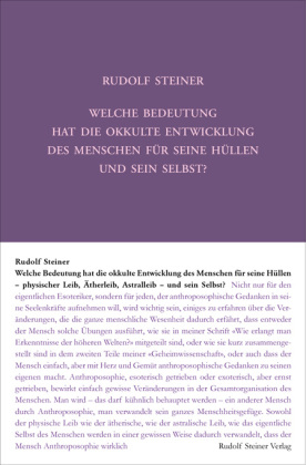 Welche Bedeutung hat die okkulte Entwicklung des Menschen für seine Hüllen und sein Selbst?
