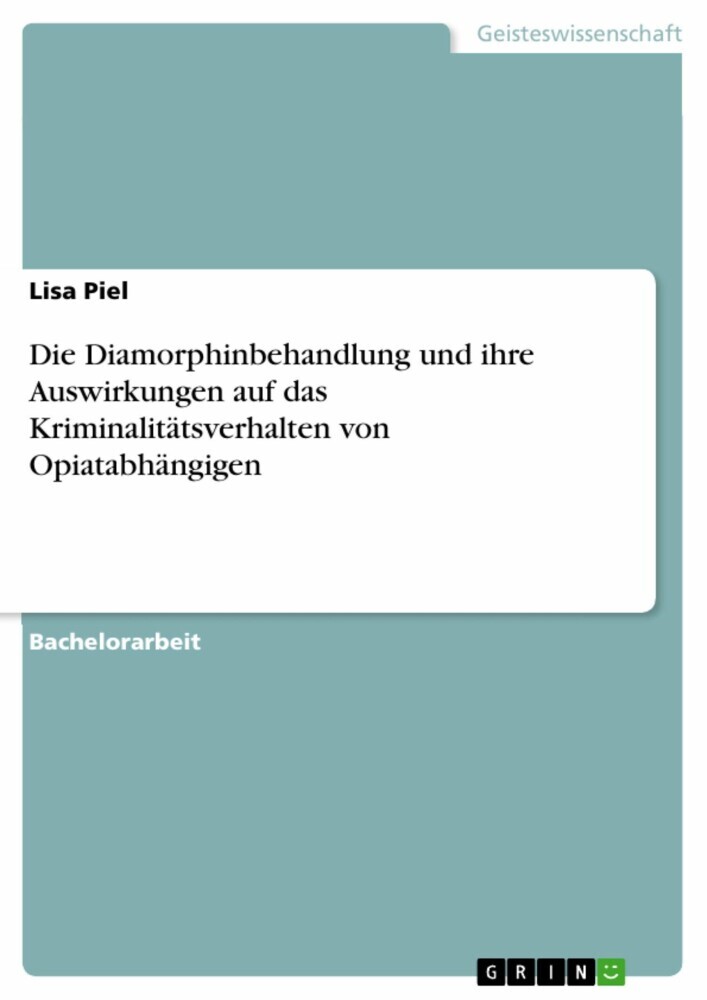 Die Diamorphinbehandlung und ihre Auswirkungen auf das Kriminalitätsverhalten von Opiatabhängigen main product photo