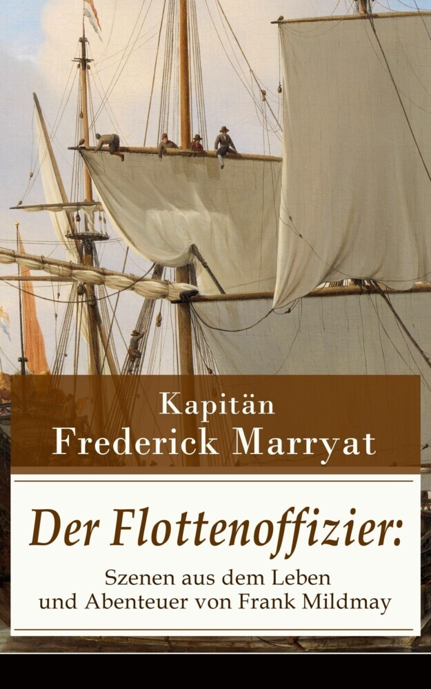 Der Flottenoffizier: Szenen aus dem Leben und Abenteuer von Frank Mildmay main product photo