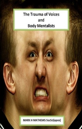 The Trauma of Voices and Body Mentalists