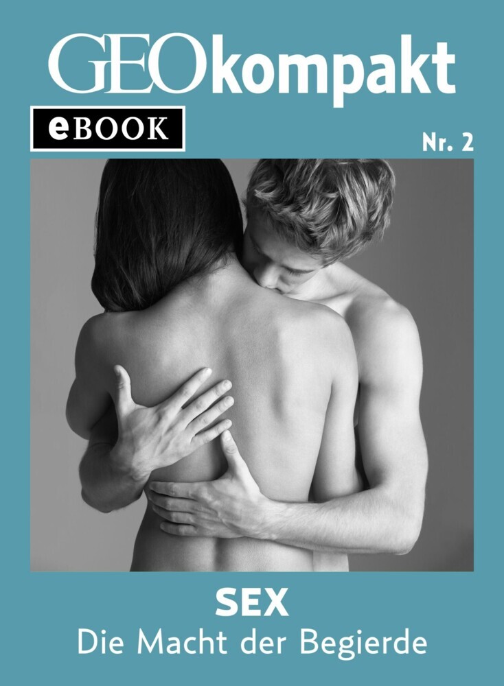 Sex: Die Macht der Begierde (GEOkompakt eBook) main product photo