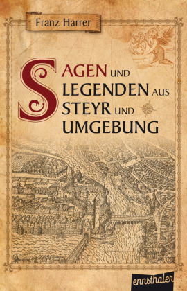 Sagen und Legenden aus Steyr und Umgebung