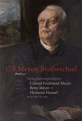 Verlagskorrespondenz: Conrad Ferdinand Meyer, Betsy Meyer - Hermann Haessel mit zugehörigen Briefwechseln und Verlagsdokumenten.Tl.3