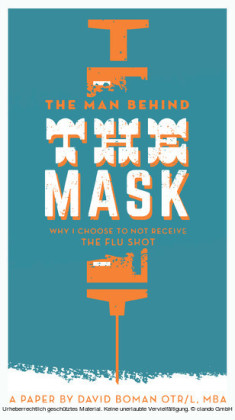 The Man Behind The Mask: Why I Choose To Not Receive The Flu Shot
