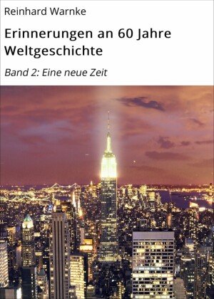 Erinnerungen an 60 Jahre Weltgeschichte. Bd.2