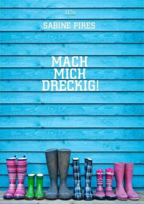 Mach mich dreckig!