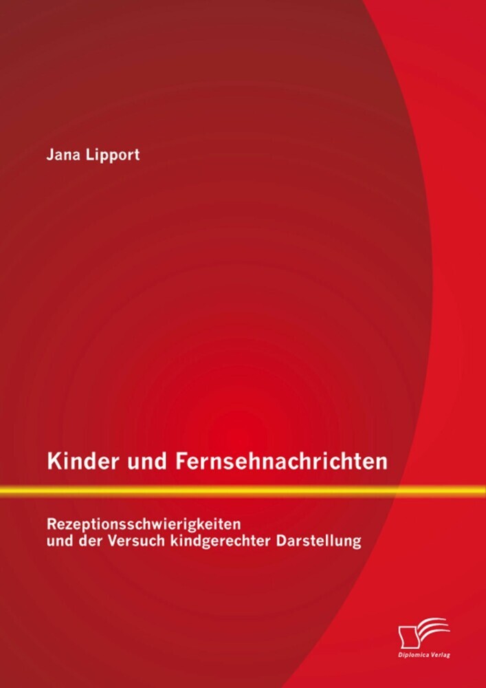 Kinder und Fernsehnachrichten: Rezeptionsschwierigkeiten und der Versuch kindgerechter Darstellung main product photo