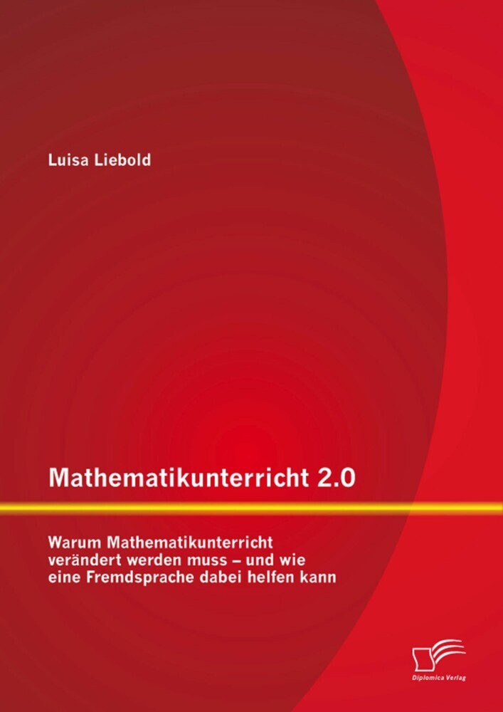 Mathematikunterricht 2.0: Warum Mathematikunterricht verändert werden muss - und wie eine Fremdsprache dabei helfen kann main product photo