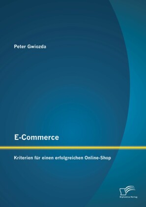 E-Commerce: Kriterien für einen erfolgreichen Online-Shop