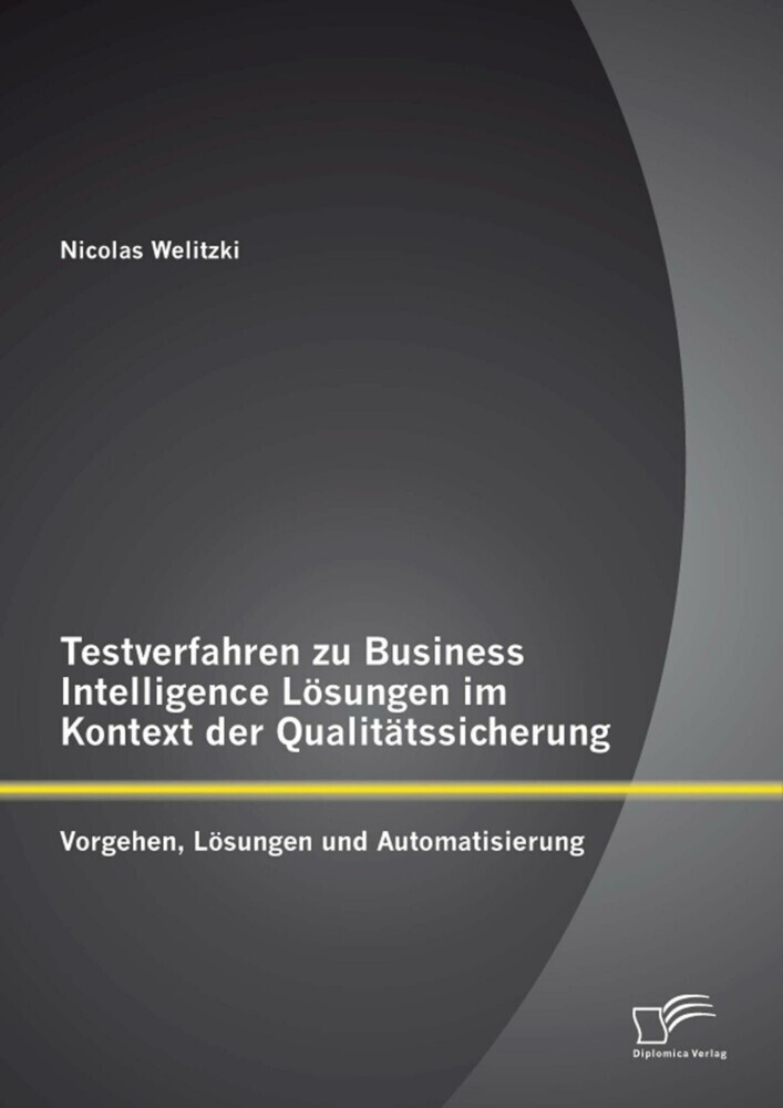 Testverfahren zu Business Intelligence Lösungen im Kontext der Qualitätssicherung: Vorgehen, Lösungen und Automatisierung main product photo