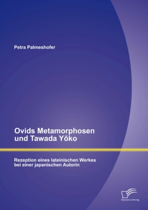 Ovids Metamorphosen und Tawada Yoko
