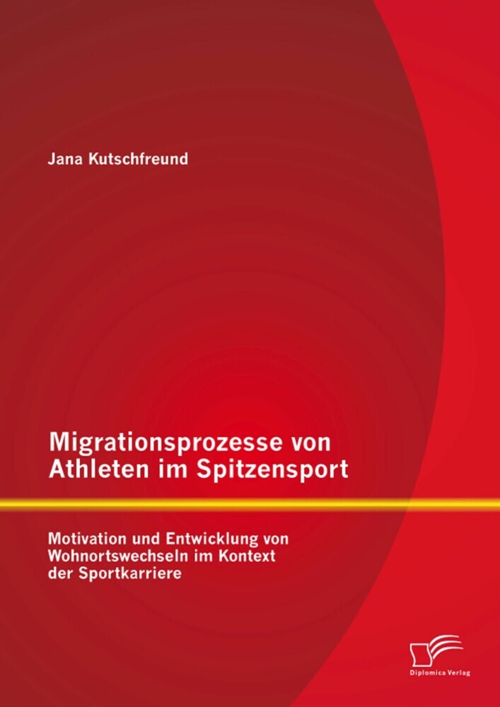 Migrationsprozesse von Athleten im Spitzensport: Motivation und Entwicklung von Wohnortswechseln im Kontext der Sportkarriere main product photo