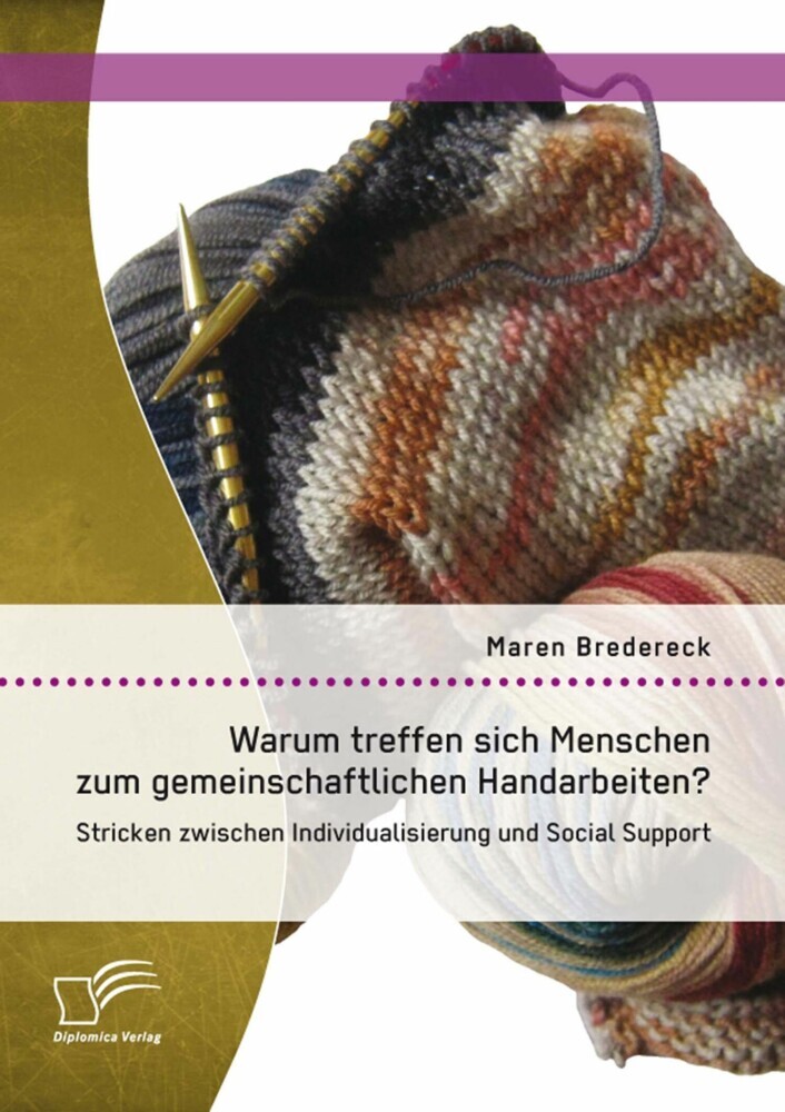 Warum treffen sich Menschen zum gemeinschaftlichen Handarbeiten?: Stricken zwischen Individualisierung und Social Support main product photo