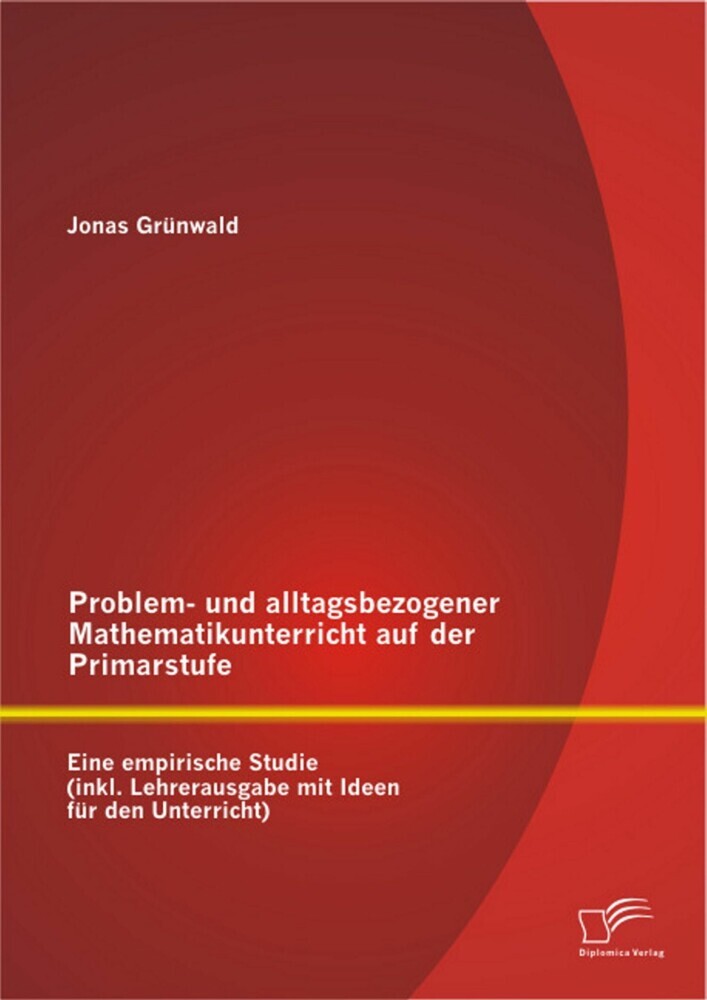 Problem- und alltagsbezogener Mathematikunterricht auf der Primarstufe: Eine empirische Studie (inkl. Lehrerausgabe mit Ideen für den Unterricht) main product photo