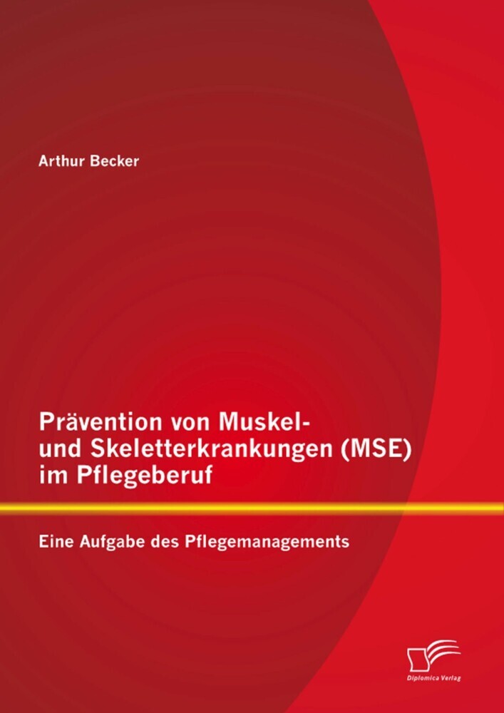 Prävention von Muskel- und Skeletterkrankungen (MSE) im Pflegeberuf: Eine Aufgabe des Pflegemanagements main product photo