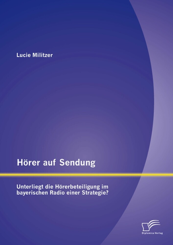 Hörer auf Sendung: Unterliegt die Hörerbeteiligung im bayerischen Radio einer Strategie? main product photo